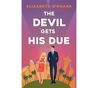 The Devil Gets His Due : The must-read opposites attract, marriage of convience romcom!