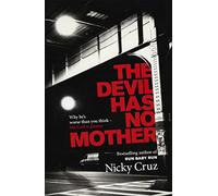The Devil Has No Mother: Why he's Worse than You Think - but God is Greater