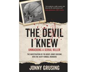 The Devil I Knew: Unmasking a Serial Killer
