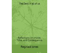 The Devil in all of us: Reflections on choice, Time, and Consequence