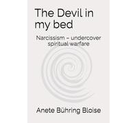 The Devil in my bed: Narcissism - undercover spiritual warfare