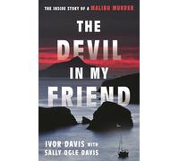 The Devil in My Friend: The Inside Story of a Malibu Murder