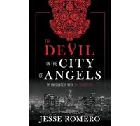 The Devil in the City of Angels: My Encounters with the Diabolical
