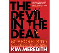 The Devil in the Deal: 50 Secrets to Successful Dealmaking