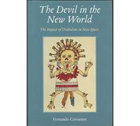 The Devil in the New World - The Impact of Diabolism in New Spain