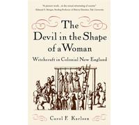 The Devil in the Shape of a Woman - Witchcraft in Colonial New England