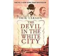 The Devil In The White City by Larson, Erik New edition (2004)