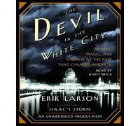 [The Devil in the White City: Murder, Magic, and Madness at the Fair That Changed America] (By: Erik Larson) [published: August, 2007]
