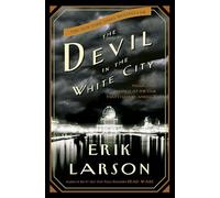 The Devil in the White City: Murder, Magic, and Madness at the Fair That Changed America (Illinois)