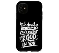 The Devil In Them Can't Defeat The God In You, Christian Case for iPhone 11