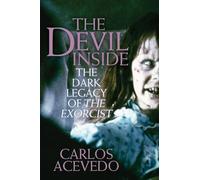 The Devil Inside: Fifty Terrifying Years of the Excorcist (Paperback original)