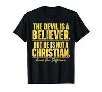 The Devil is A Believer But He is Not A Christian Statement T-Shirt