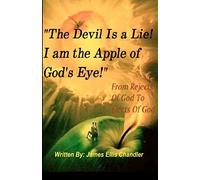 "The Devil Is A Lie! I Am The Apple Of God's Eye.": From Rejects Of God To Elects Of God