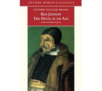 The Devil is an Ass: and Other Plays (Oxford World's Classics)