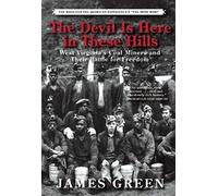 The Devil Is Here in These Hills: West Virginia's Coal Miners and Their Battle for Freedom