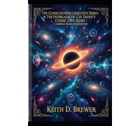 THE DEVIL IS IN TH DETAILS & THE INTERGALACTIC CAT DADDY'S COSMIC LOVE STORY: A COLLECTION (THE CONSCIENCENESS DECODES)