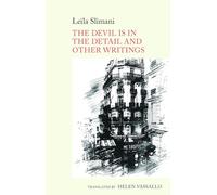 The Devil is in the Detail and other writings : by Leila Slimani