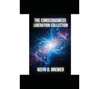 THE DEVIL IS IN THE DETAILS: BOOKS 1-10 OF THE CONSCIENCENESS LIBERATION SERIES (THE CONSCIENCENESS DECODES)