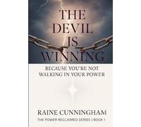 The Devil Is Winning: Because You're Not Walking in Your Power: 1 (The Power Reclaimed)
