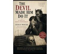 The Devil Made Him Do It: An Essay On Criminal Responsibility