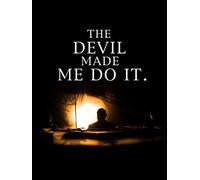 The Devil Made Me Do It