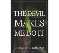 The Devil Makes Me Do It
