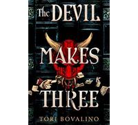The Devil Makes Three - NEW Tori Bovalino 2021