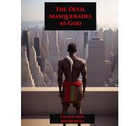 THE DEVIL MASQUERADES AS GOD