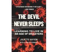 The Devil Never Sleeps: Learning to Live in an Age of Disasters