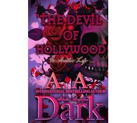 The Devil of Hollywood: The A. A. Dark Version (In Another Life...)