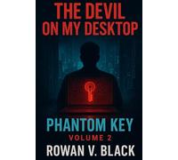 The Devil on My Desktop: Phantom Key: 2 (Chronicles of the EternaMind Project)