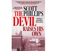 The Devil Raises His Own : A violent, literary noir about broken dreams, buried bodies and the rise of Hollywood sleaze