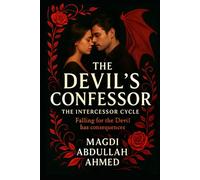 The Devil’s Confessor: The Intercessor Cycle - A Forbidden Love Between Faith and Damnation