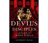 The Devil′s Disciples - Hitler′s Inner Circle
