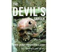 The Devil’s Garden: A War Crimes Investigator’s Story