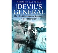 The Devil’s General: The Life of Hyazinth Graf von Strachwitz, “The Panzer Graf”