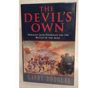 The Devil’s Own: Sergeant Jack Crossman and the Battle of the Alma