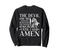 The Devil Saw Me And Thought He'd Won Until I Said Amen Sweatshirt