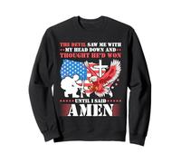 The Devil Saw Me And Thought He'd Won Until I Said Amen Sweatshirt