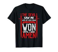 The Devil Saw Me and Thought He'd Won Until I Said Amen T-Shirt