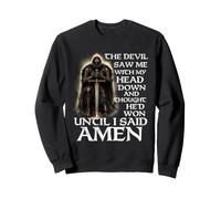 The Devil Saw Me With My Head Down And Thought He'd Won Sweatshirt