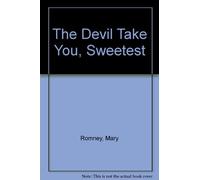 The Devil Take You, Sweetest