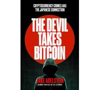 The Devil Takes Bitcoin : Cryptocurrency Crimes and the Japanese Connection