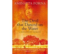 The Devil That Danced on the Water: A Daughter’s Memoir