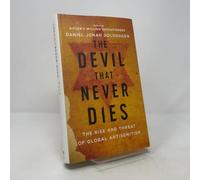 The Devil That Never Dies: The Rise and Threat of Global Antisemitism