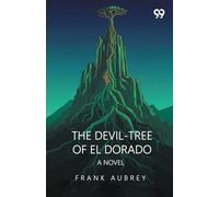 The Devil-Tree Of El DoradoA Novel (Edition1)