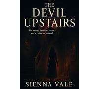 The Devil Upstairs: He moved in with a secret-and a claim on her soul.