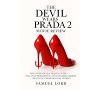 The Devil Wears Prada 2 Movie Review: The Ultimate 2026 Sequel Guide - Full Plot Breakdown, Cast Analysis, Fashion Deep-Dive, Themes & Final Verdict