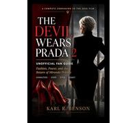 THE DEVIL WEARS PRADA 2 UNOFFICIAL FAN GUIDE: Fashion, Power, and the Return of Miranda Priestly