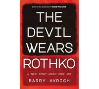 The Devil Wears Rothko: Inside The Art Scandal that Rocked the World